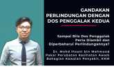 Dos Penggalak Kedua: Sampai Bila Dos Penggalak Perlu Diambil dan Diperbaharui Perlindungannya?